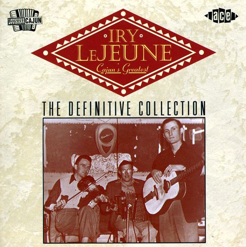 Lejeune, Iry/Cajun's Greatest; The Definitive Collection [CD]