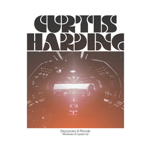Harding, Curtis/Departures & Arrivals: The Adventures Of Captain Curt [CD]