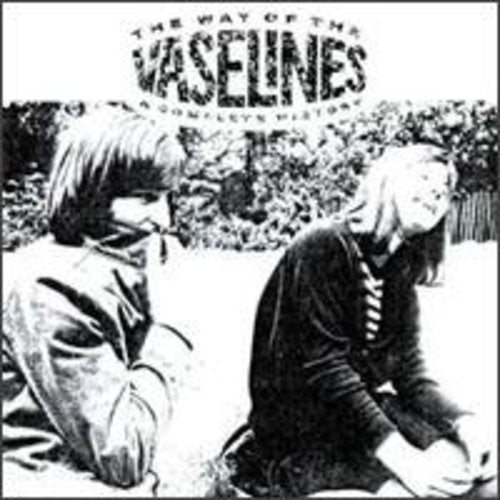 Vaselines/The Way Of The Vaselines: A Complete History [CD]