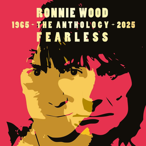 Wood, Ronnie/Fearless: Anthology 1965-2025 [LP]