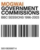 Mogwai/Government Commissions (BBC Sessions 1996-2003) [LP]