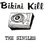 Bikini Kill/The Singles [CD]