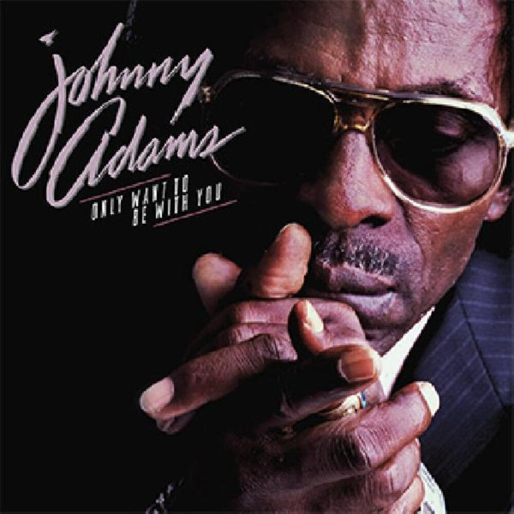 Adams, Johnny/Only Want To Be With You [CD]