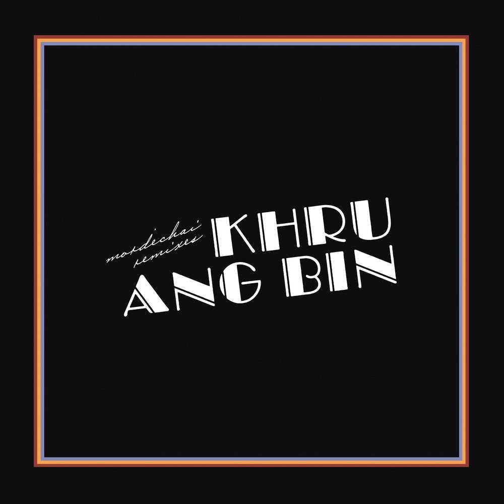Khruangbin/Mordechai Remixes [LP]