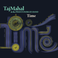 Mahal, Taj/Time [CD]