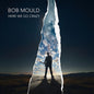 Mould, Bob/Here We Go Crazy [CD]
