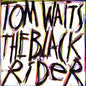 Waits, Tom/The Black Rider [CD]
