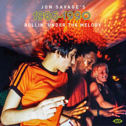 Various Artists/Jon Savage's 1986-1990: Rollin' Under The Melody [CD]