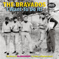 The Bravados/I Want To Do It!: The Story Of The Bravdaos, A 60s Collegiate Rock Band (2CD) [CD]