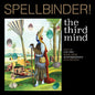 Third Mind, The/Spellbinder! [CD]