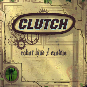 Clutch/Robot Hive/Exodus [CD]
