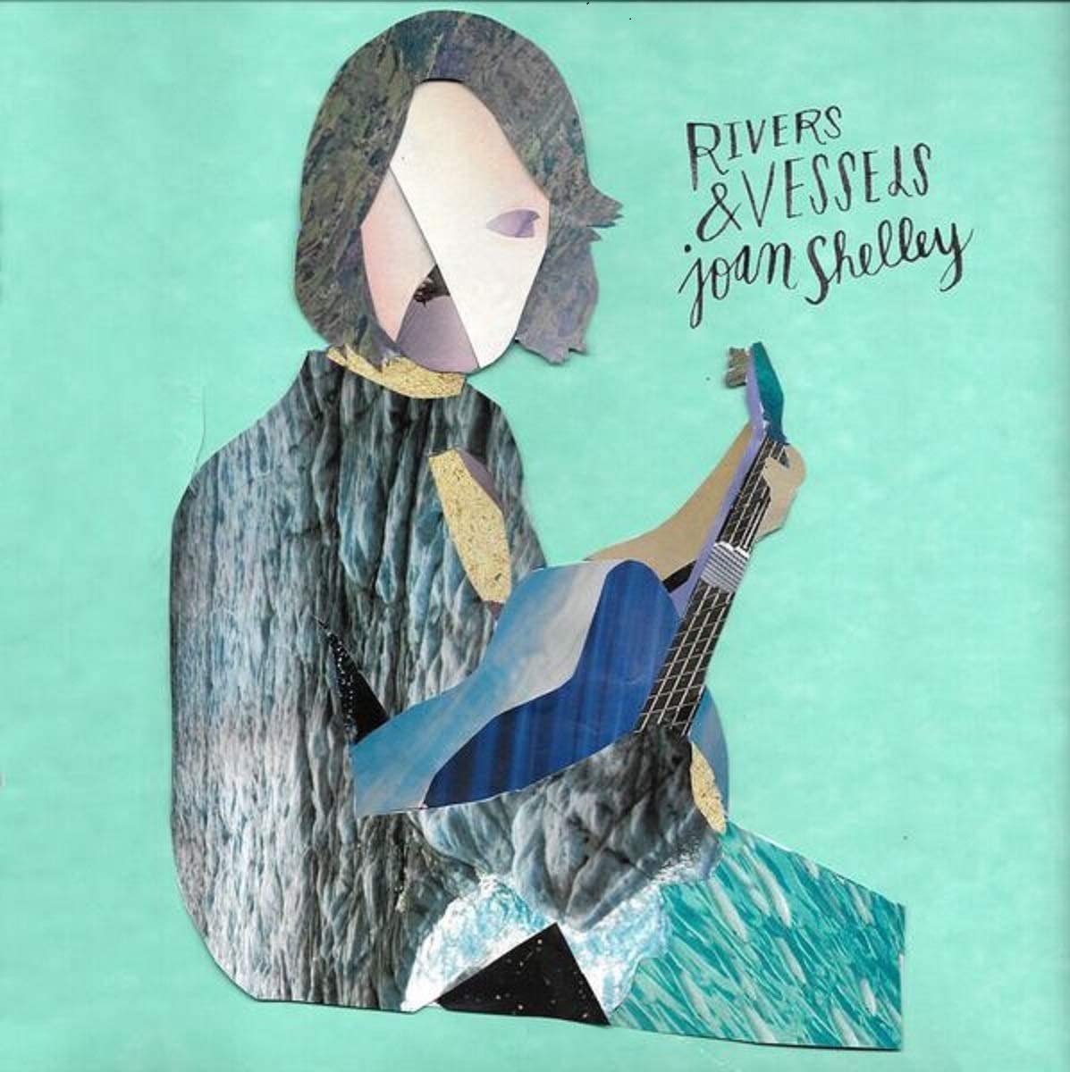 Shelley, Joan/Rivers And Vessels [LP]