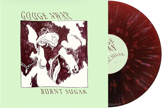 Gouge Away/Burnt Sugar [LP]