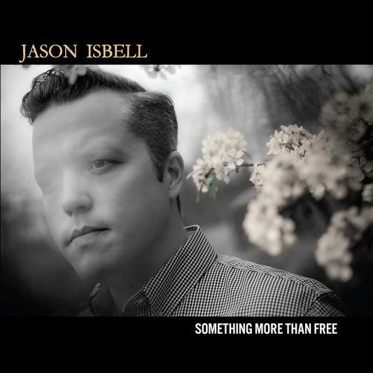 Isbell, Jason/Something More Than Free (10 Year Anniversary Edition) [CD]