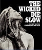 The Wicked Die Slow [BluRay]