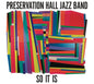 Preservation Hall Jazz Band/So It Is [CD]