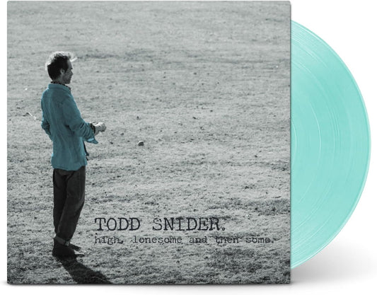 Snider, Todd/High, Lonesome, And Then Some (Sea Glass Vinyl) [LP]