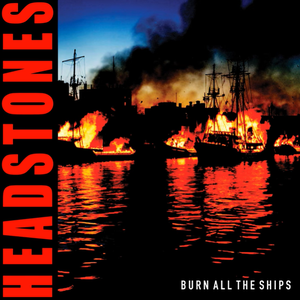 Headstones/Burn All The Ships [CD]