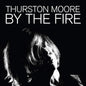 Moore, Thurston/By The Fire [CD]