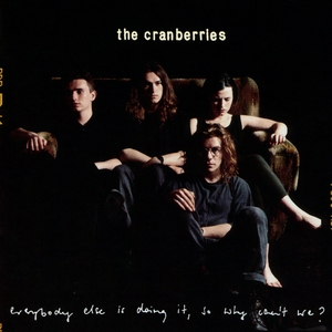 Cranberries, The/Everybody Else Is Doing It, So Why Can't We? [LP]
