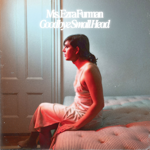 Furman, Ezra/Goodbye Small Head [LP]