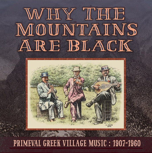 Various Artists/Why the Mountains Are Black: Primeval Greek Village Music 1907-60 [LP]