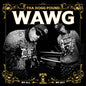 Tha Dogg Pound/W.A.W.G. (We All We Got) [CD]