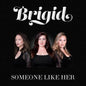 Brigid/Someone Like Her [CD]