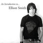 Smith, Elliott/An Introduction to Elliott Smith [CD]