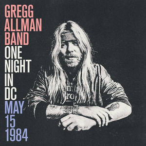 Gregg Allman Band/One Night In DC, May 15, 1984 [CD]
