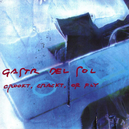 Gastr del Sol/Crookt, Crackt, Or Fly [LP]